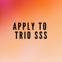 Apply to TRIO SSS